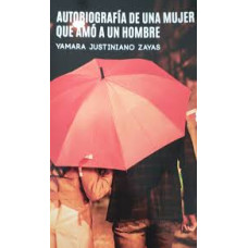 AUTOBIOGRAFIA DE UNA MUJER QUE AMO A UN 