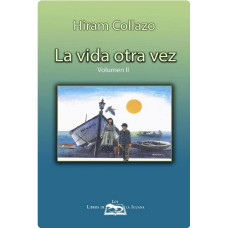 LA VIDA OTRA VEZ VOLUMEN II