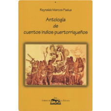 ANTOLOGIA DE CUENTOS INDIOS PUERTORRIQUE