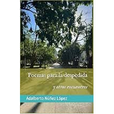 POEMAS PARA LA DESPEDIDA Y OTROS ENCU