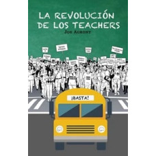 LA REVOLUCION DE LOS TEACHERS LA REVOLUCION DE LOS TEACHERS