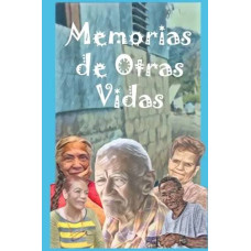MEMORIAS DE OTRAS VIDAS MEMORIAS DE OTRAS VIDAS