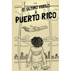 EL ULTIMO VUELO A PUERTO RICO EL ULTIMO VUELO A PUERTO RICO
