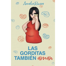 LAS GORDITAS TAMBIEN AMAN LAS GORDITAS TAMBIEN AMAN