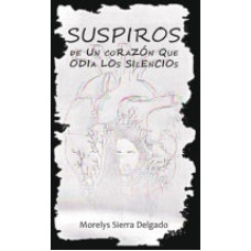 SUSPIROS DE UN CORAZON QUE ODIA LOS SIL SUSPIROS DE UN CORAZON QUE ODIA LOS SIL