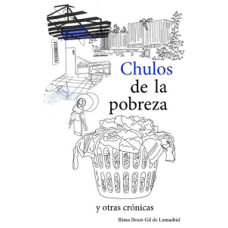 CHULOS DE LA POBREZA Y OTRAS CRONICAS