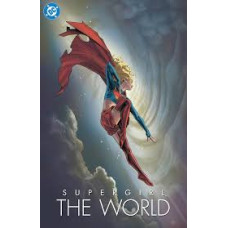 SUPERGIRL THE WORLD SUPERGIRL THE WORLD