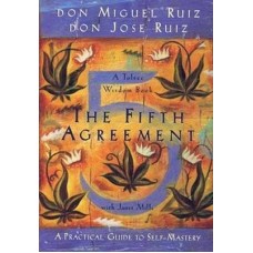 THE FIFTH AGREEMENT A PRACTICAL GUIDE TO