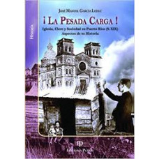 LA PESADA CARGA  IGLESIA; CLERO Y SOCIE