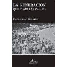 LA GENERACION QUE TOMO LAS CALLES