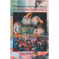 VERDADERA HISTORIA DE LA MASACRE DE PONC