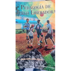PEDAGOGIA DE JUEGO LIBERADORA