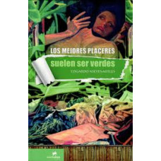 LOS MEJORES PLACERES SUELEN SER VERDES  