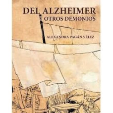 DEL ALZHEIMER Y OTROS DEMONIOS