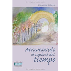 ATRAVESANDO EL UMBRAL DEL TIEMPO