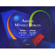 ABDIAS MENDEZ ROBLES ANTOLOGIA DE UN ART