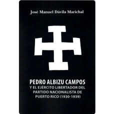 PEDRO ALBIZU CAMPOS Y EL EJERCITO LIBERT