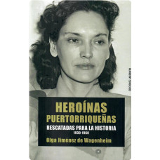 HEROINAS PUERTORRIQUEÑAS RESCATADA HEROINAS PUERTORRIQUEÑAS RESCATADA