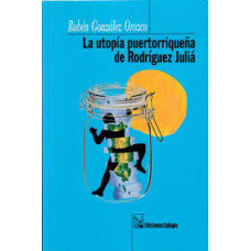 LA UTOPIA PUERTORRIQUENA DE RODRIGUEZ JU