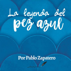 LA LEYENDA DEL PEZ AZUL