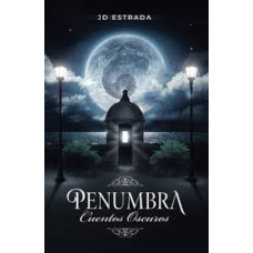 PENUMBRA CUENTOS OSCUROS PENUMBRA CUENTOS OSCUROS