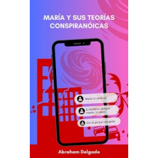 MARIA Y SUS TEORIAS CONSPIRANOICAS