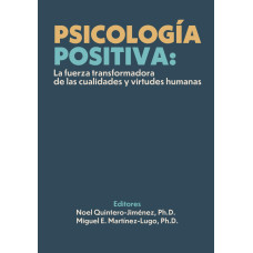 PSICOLOGIA POSITIVA LA FUERZA TRANSFORMA