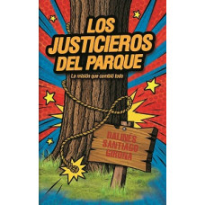 LOS JUSTICIEROS DEL PARQUE LOS JUSTICIEROS DEL PARQUE