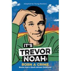 ITS TREVOR NOAH BORN A CRIME