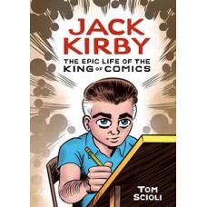 JACK KIRBY THE EPIC LIFE OF THE KING OF