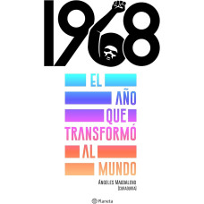 1968 EL ANO QUE TRANSFORMO AL MUNDO