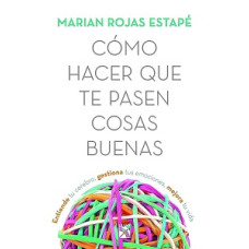 COMO HACER QUE TE PASEN COSAS BUENAS