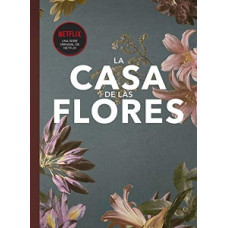 LA CASA DE LAS FLORES LA CASA DE LAS FLORES