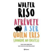 ATREVETE A SER QUIEN ERES AUNQUE NO GUST