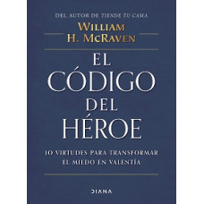 EL CODIGO DEL HEROE 10 VIRTUDES PARA TRA