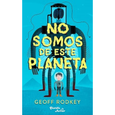 NO SOMOS DE ESTE PLANETA