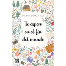 TE ESPERO EN EL FIN DEL MUNDO