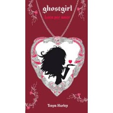 GHOSTGIRL LOCA POR AMOR