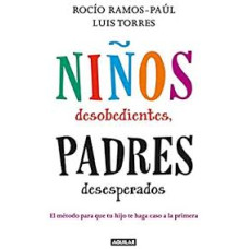 NIÑOS DESOBEDIENTES PADRES DESESPERADOS