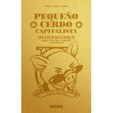 PEQUEÑO CERDO CAPITALISTA INVERSIONES   