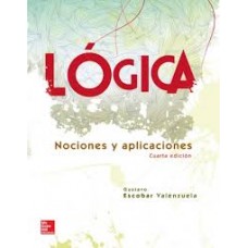 LOGICA NOCIONES Y APLICACIONES 4TA ED.