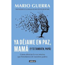 YA DEJAME EN PAZ MAMA Y TU TAMBIEN PAPA 