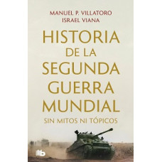 HISTORIA DE LA SEGUNDA GUERRA MUNDIAL HISTORIA DE LA SEGUNDA GUERRA MUNDIAL