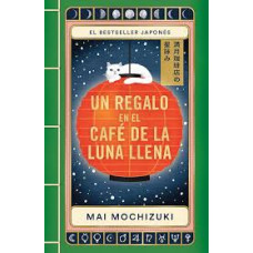 UN REGALO EN EL CAFE DE LA LUNA LLENA   