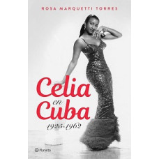 CELIA EN CUBA 1925-1962