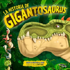 LA HISTORIA DE GIGANTOSAURUS
