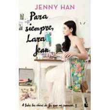 PARA SIEMPRE LARA JEAN PARA SIEMPRE LARA JEAN