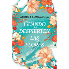 CUANDO DESPIERTEN LAS FLORES            