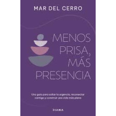 MENOS PRISA MAS PRESENCIA MENOS PRISA MAS PRESENCIA