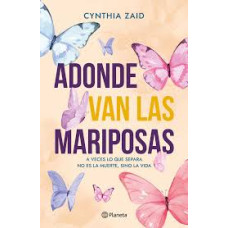 A DONDE VAN LAS MARIPOSAS               